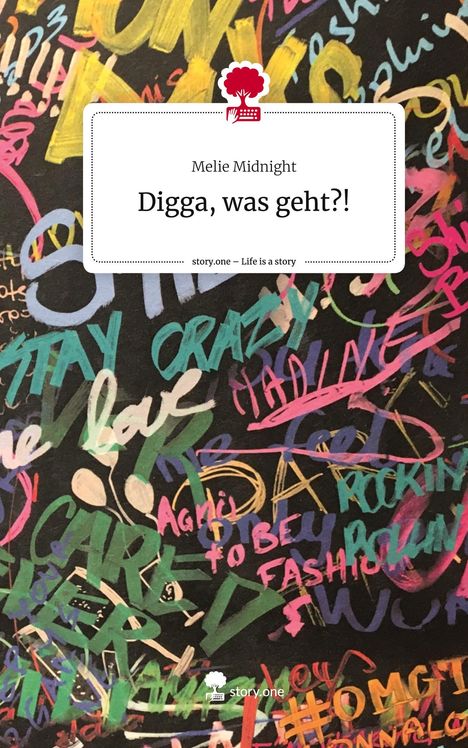 Melie Midnight: Digga, was geht?!. Life is a Story - story.one, Buch