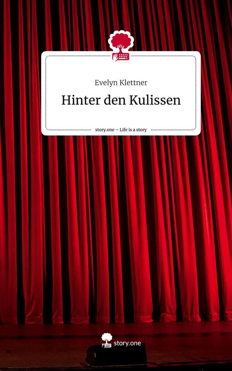Evelyn Klettner: Hinter den Kulissen. Life is a Story - story.one, Buch