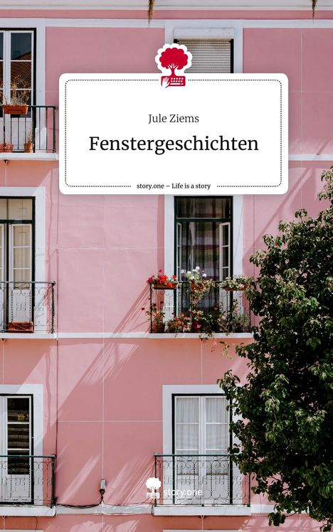 Jule Ziems: Fenstergeschichten. Life is a Story - story.one, Buch