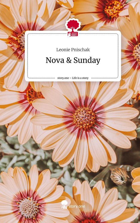 Leonie Pnischak: Nova &amp; Sunday. Life is a Story - story.one, Buch
