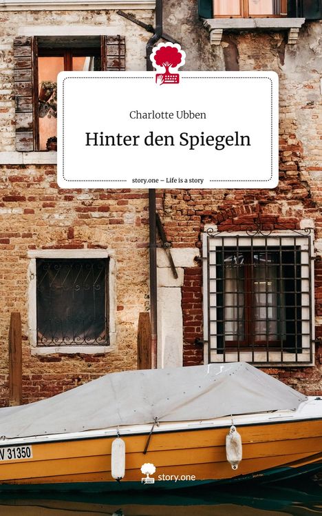 Charlotte Ubben: Hinter den Spiegeln. Life is a Story - story.one, Buch