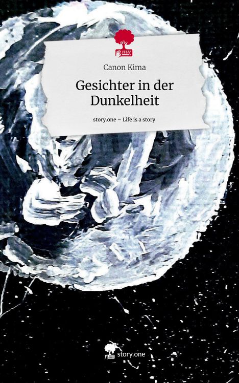 Canon Kima: Gesichter in der Dunkelheit. Life is a Story - story.one, Buch