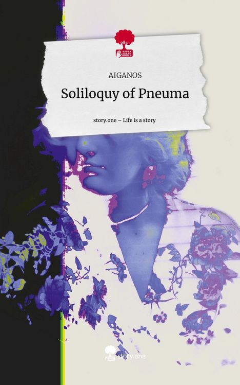 Aiganos: Soliloquy of Pneuma. Life is a Story - story.one, Buch