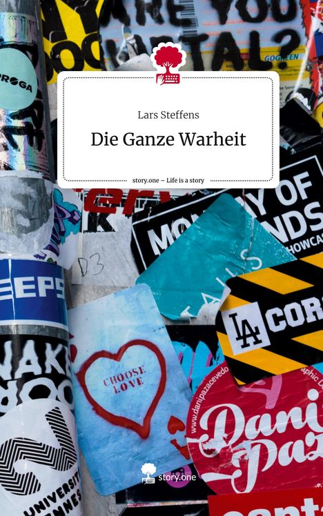 Lars Steffens: Die Ganze Warheit. Life is a Story - story.one, Buch