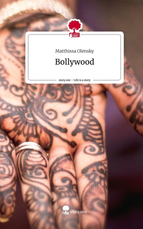 Matthissa Olensky: Bollywood. Life is a Story - story.one, Buch