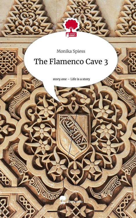 Monika Spiess: The Flamenco Cave 3. Life is a Story - story.one, Buch