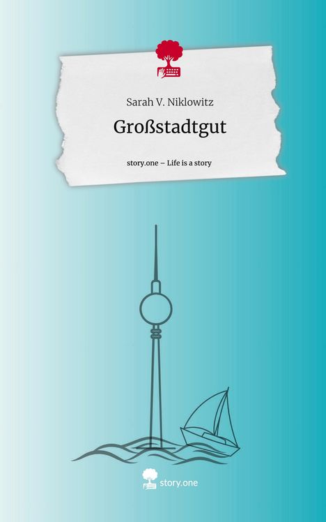 Sarah V. Niklowitz: Großstadtgut. Life is a Story - story.one, Buch