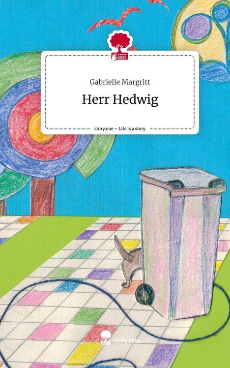 Gabrielle Margritt: Herr Hedwig. Life is a Story - story.one, Buch