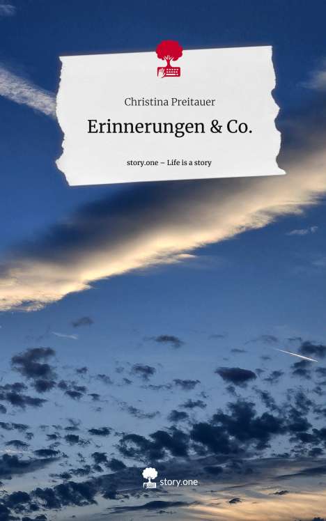 Christina Preitauer: Erinnerungen &amp; Co.. Life is a Story - story.one, Buch