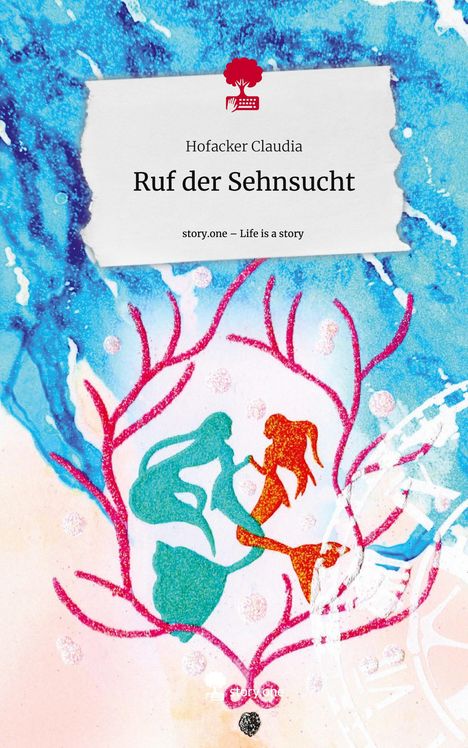 Hofacker Claudia: Ruf der Sehnsucht. Life is a Story - story.one, Buch