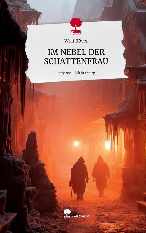 Wulf Röver: IM NEBEL DER SCHATTENFRAU. Life is a Story - story.one, Buch