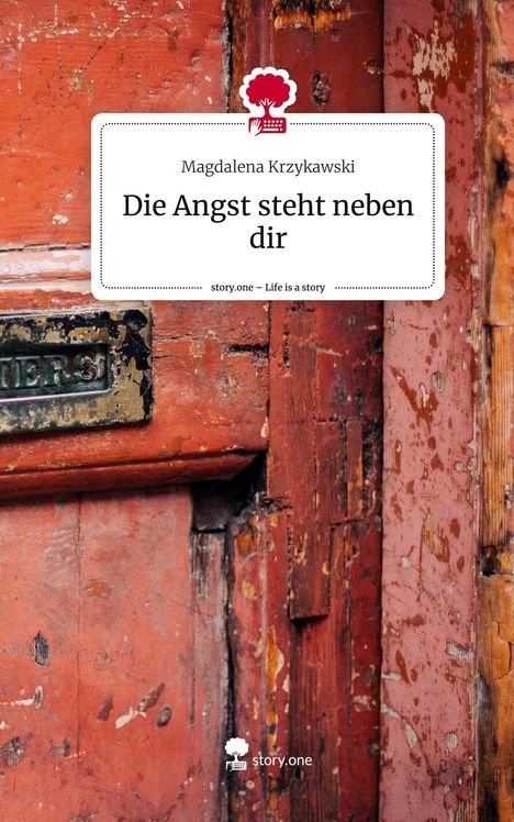 Magdalena Krzykawski: Die Angst steht neben dir. Life is a Story - story.one, Buch