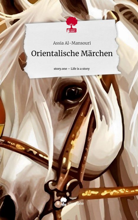 Assia Al-Mansouri: Orientalische Märchen. Life is a Story - story.one, Buch