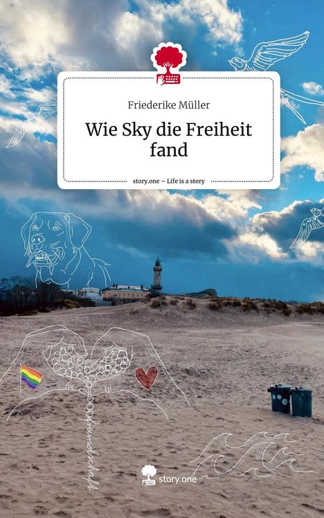 Friederike Müller: Wie Sky die Freiheit fand. Life is a Story - story.one, Buch