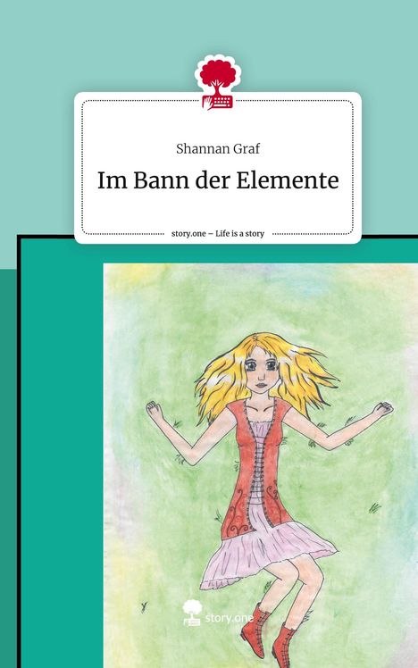 Shannan Graf: Im Bann der Elemente. Life is a Story - story.one, Buch