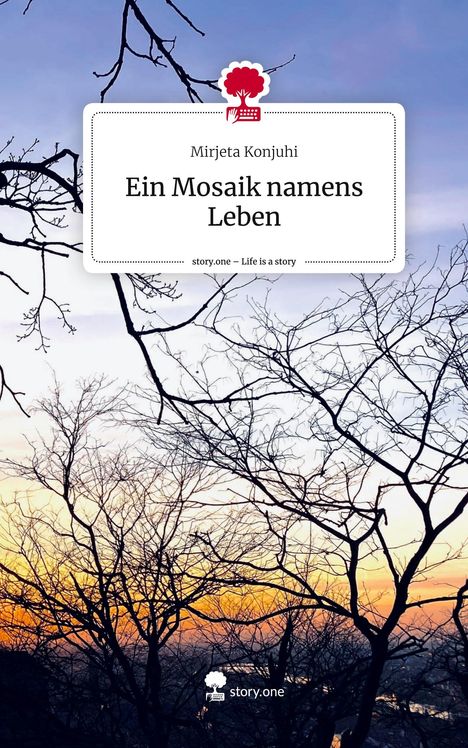 Mirjeta Konjuhi: Ein Mosaik namens Leben. Life is a Story - story.one, Buch