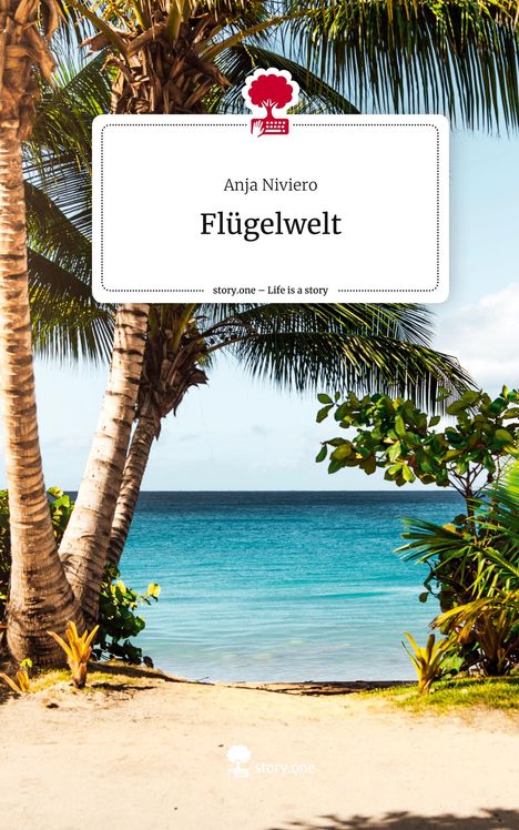Anja Niviero: Flügelwelt. Life is a Story - story.one, Buch