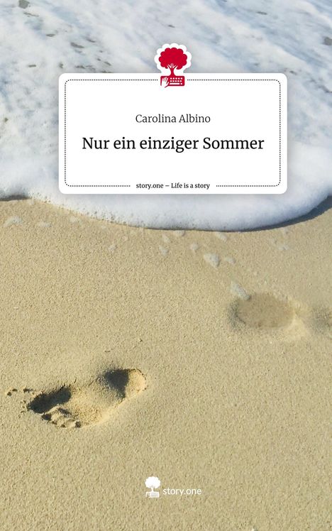 Carolina Albino: Nur ein einziger Sommer. Life is a Story - story.one, Buch