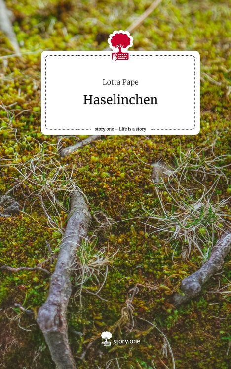 Lotta Pape: Haselinchen. Life is a Story - story.one, Buch