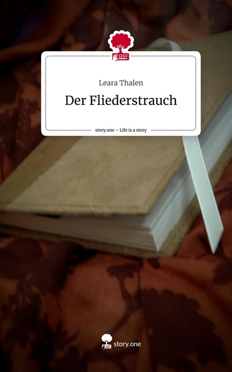 Leara Thalen: Der Fliederstrauch. Life is a Story - story.one, Buch