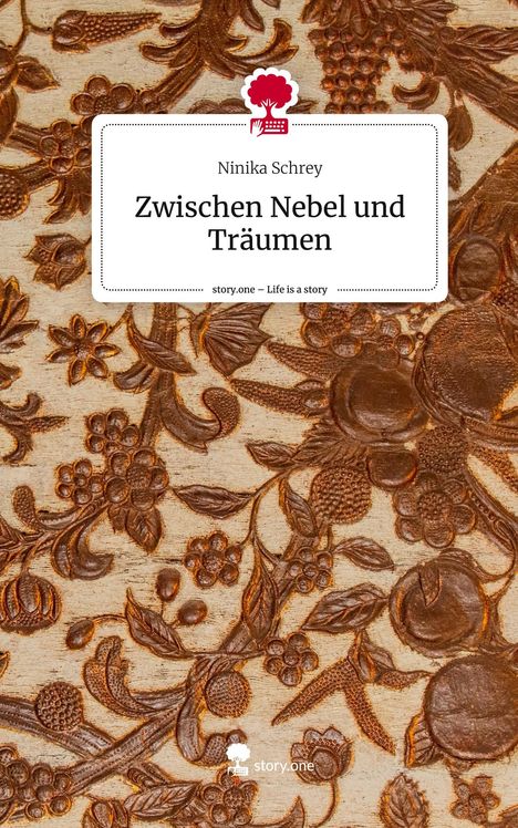 Ninika Schrey: Zwischen Nebel und Träumen. Life is a Story - story.one, Buch