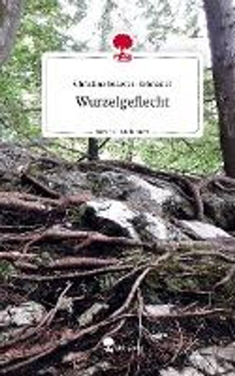 Christine Sollerer-Schnaiter: Wurzelgeflecht. Life is a Story - story.one, Buch