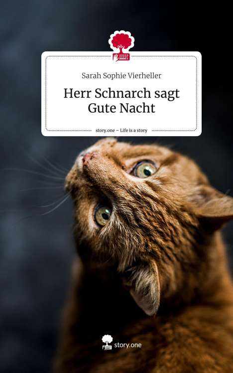 Sarah Sophie Vierheller: Herr Schnarch sagt Gute Nacht. Life is a Story - story.one, Buch