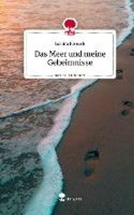 Samira Hejosch: Das Meer und meine Geheimnisse. Life is a Story - story.one, Buch