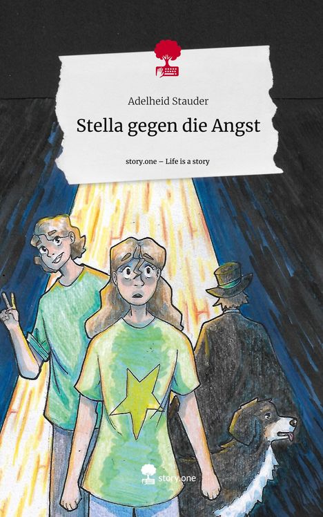 Adelheid Stauder: Stella gegen die Angst. Life is a Story - story.one, Buch