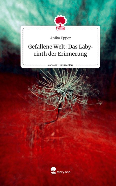 Anika Epper: Gefallene Welt: Das Labyrinth der Erinnerung. Life is a Story - story.one, Buch