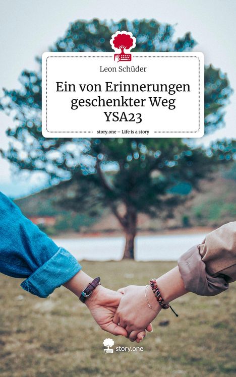 Leon Schüder: Ein von Erinnerungen geschenkter Weg YSA23. Life is a Story - story.one, Buch
