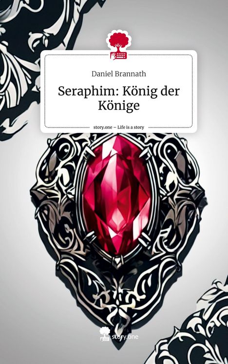 Daniel Brannath: Seraphim: König der Könige. Life is a Story - story.one, Buch