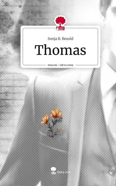 Sonja B. Bezold: Thomas. Life is a Story - story.one, Buch