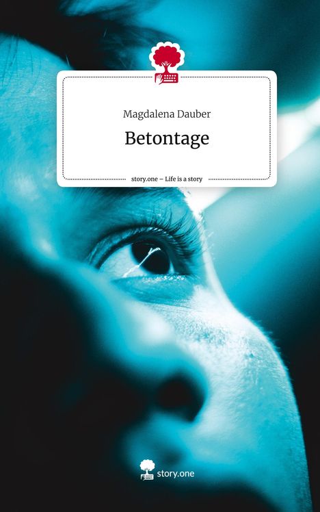 Magdalena Dauber: Betontage. Life is a Story - story.one, Buch