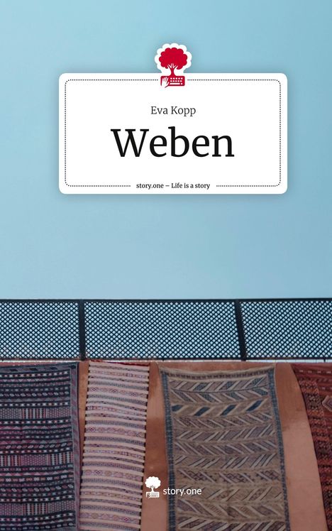 Eva Kopp: Weben. Life is a Story - story.one, Buch