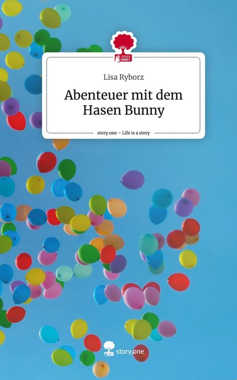 Lisa Ryborz: Abenteuer mit dem Hasen Bunny. Life is a Story - story.one, Buch