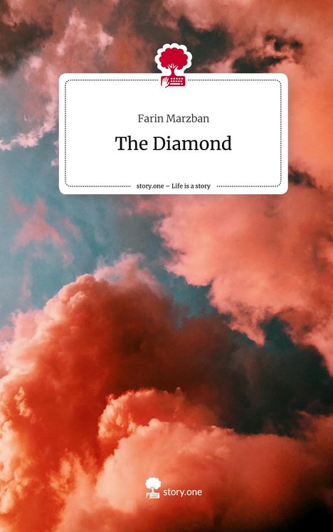 Farin Marzban: The Diamond. Life is a Story - story.one, Buch