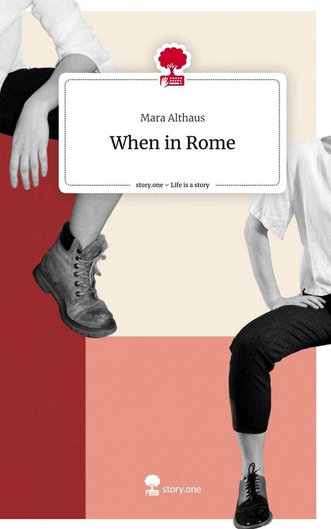 Mara Althaus: When in Rome. Life is a Story - story.one, Buch