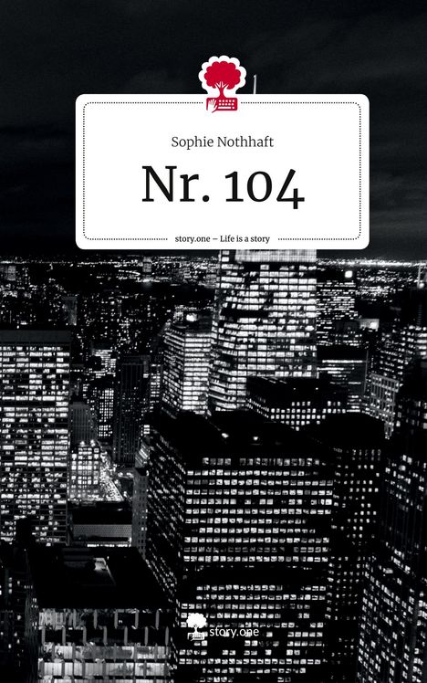Sophie Nothhaft: Nr. 104. Life is a Story - story.one, Buch