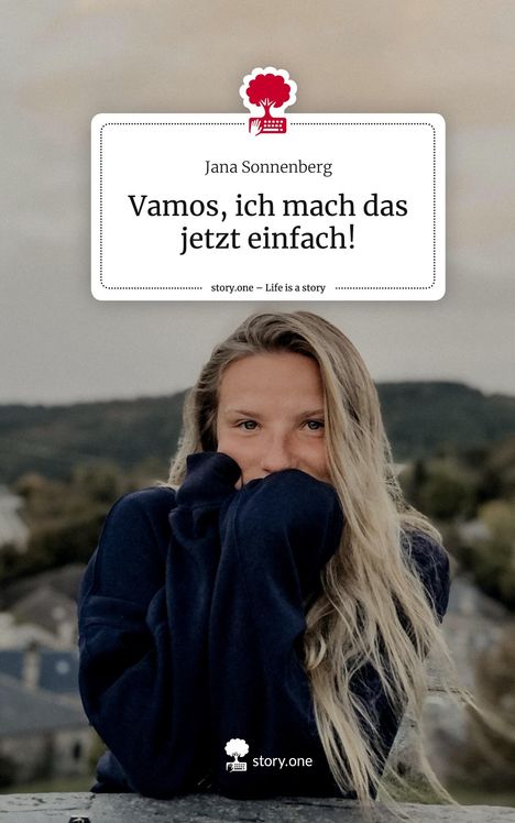 Jana Sonnenberg: Vamos, ich mach das jetzt einfach!. Life is a Story - story.one, Buch