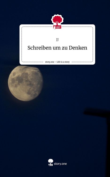 Jj: Schreiben um zu Denken. Life is a Story - story.one, Buch