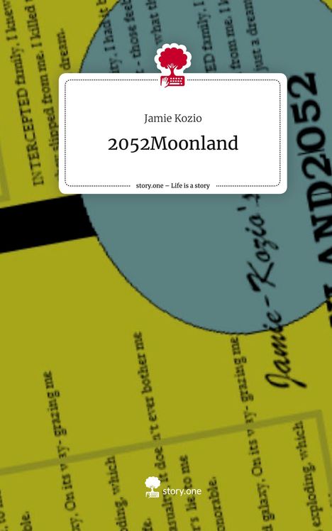 Jamie Kozio: 2052Moonland. Life is a Story - story.one, Buch