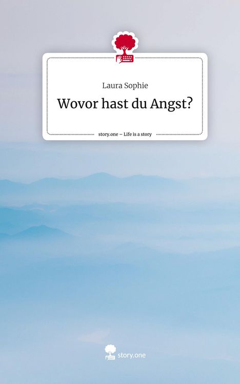 Laura Sophie: Wovor hast du Angst?. Life is a Story - story.one, Buch