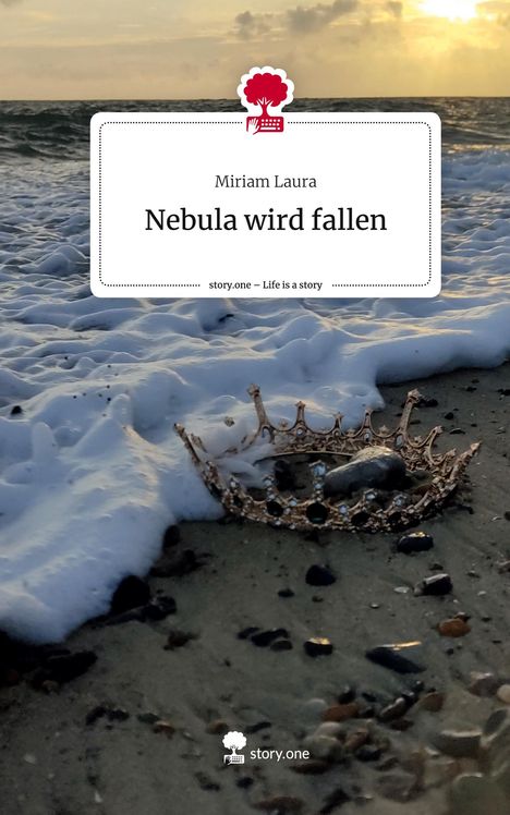 Miriam Laura: Nebula wird fallen. Life is a Story - story.one, Buch