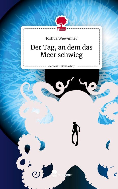 Joshua Wiewinner: Der Tag, an dem das Meer schwieg. Life is a Story - story.one, Buch