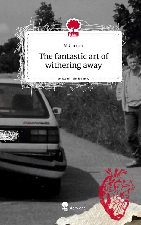 M. Cooper: The fantastic art of withering away. Life is a Story - story.one, Buch