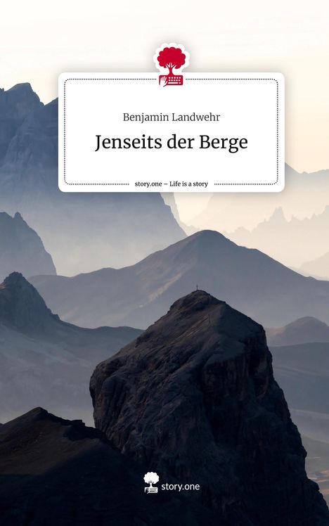 Benjamin Landwehr: Jenseits der Berge. Life is a Story - story.one, Buch