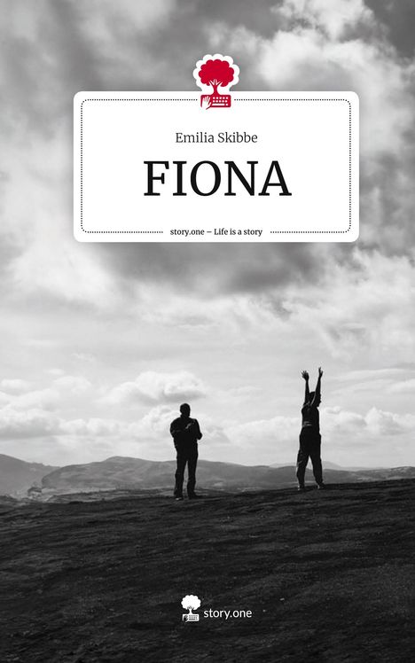 Emilia Skibbe: FIONA. Life is a Story - story.one, Buch