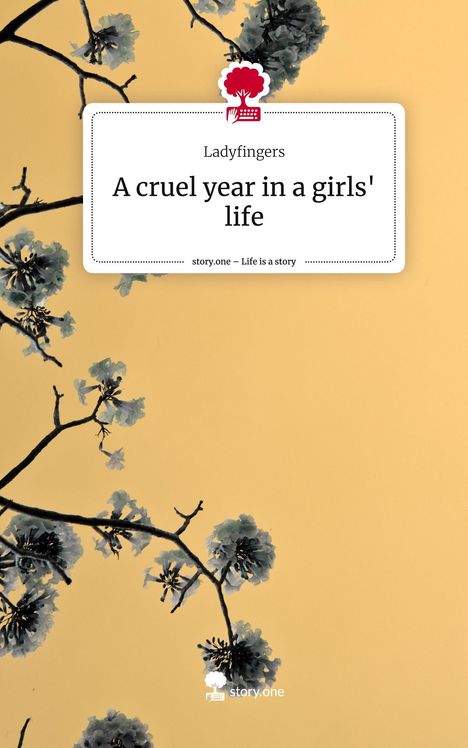 Ladyfingers: A cruel year in a girls' life. Life is a Story - story.one, Buch