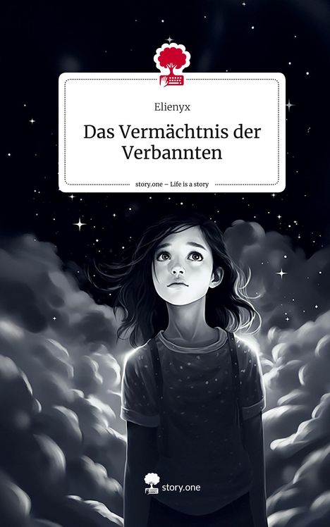 Elienyx: Das Vermächtnis der Verbannten. Life is a Story - story.one, Buch
